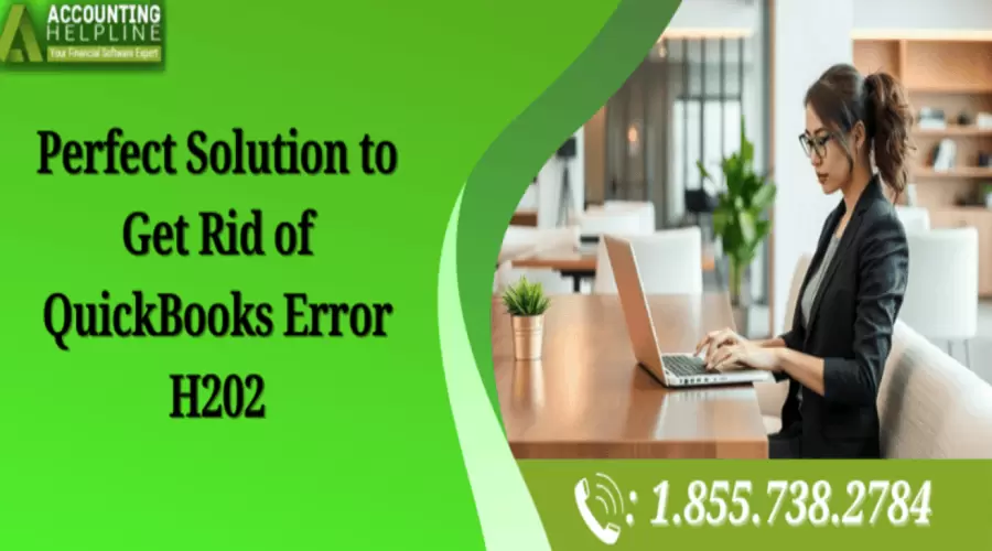 Perfect Solution to Get Rid of QuickBooks Error H202